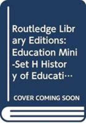 Routledge Library Editions: Education Mini-Set H History of Education 24 Vol Set
