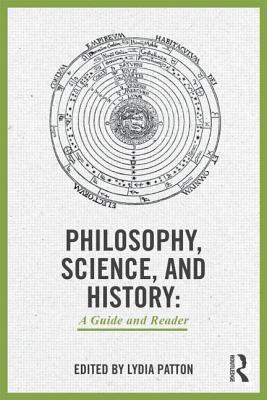 Philosophy, Science, and History : A Guide and Reader