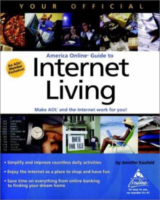 Your Official America Online Guide to Internet Living