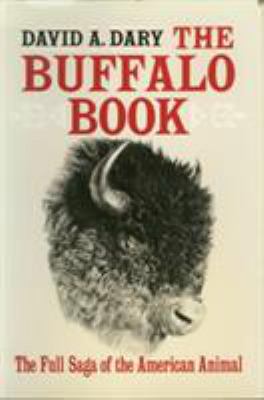 The Buffalo Book : The Full Saga of the American Animal
