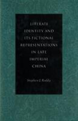 Literati Identity and Its Fictional Representations in Late Imperial China