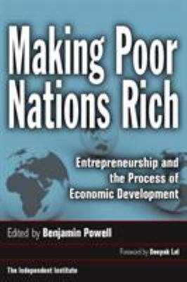 Making Poor Nations Rich : Entrepreneurship and the Process of Economic Development