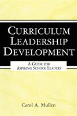 Curriculum Leadership Development : A Guide for Aspiring School Leaders