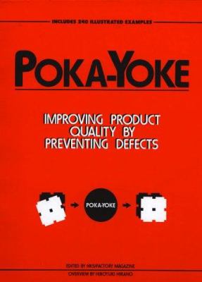 Poka-Yoke : Improving Product Quality by Preventing Defects