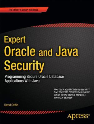 Expert Oracle and Java Security : Programming Secure Oracle Database Applications with Java
