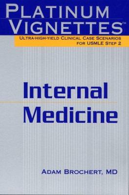 Internal Medicine : Ultra-High-Yield Clinical Case Scenarios for Usmle Step 2