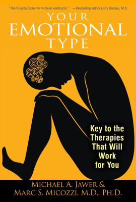 Your Emotional Type : Key to the Therapies That Will Work for You