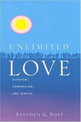 Unlimited Love : Altruism, Compassion, and Service