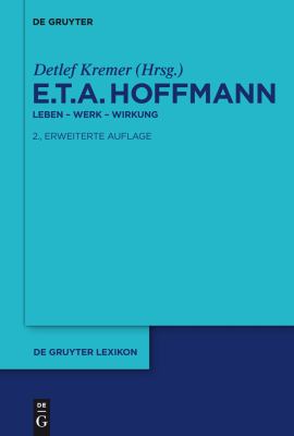 E. T. A. Hoffmann : Leben - Werk - Wirkung
