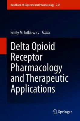 Delta Opioid Receptor Pharmacology and Therapeutic Applications