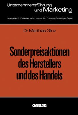 Sonderpreisaktionen des Herstellers und des Handels : Unter Bes. Berücksichtigung Empir. Ermittelter Marktreaktionen Im Konsumgütermarkt