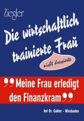 Die Wirtschaftlich Trainierte, Nicht Dressierte Frau