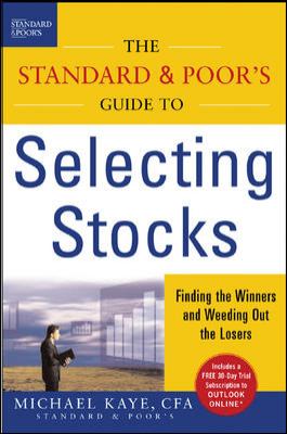 The Standard & Poor's Guide to Selecting Stocks : Finding the Winners & Weeding Out the Losers