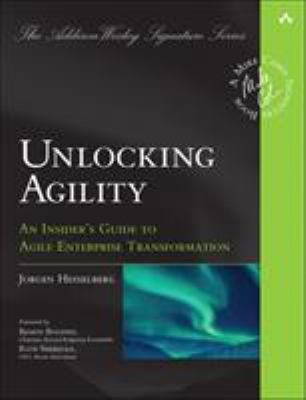Unlocking Agility: an Insider's Guide to Agile Enterprise Transformation
