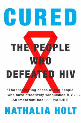 Cured : The People Who Defeated HIV