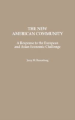 The New American Community : A Response to the European and Asian Economic Challenge