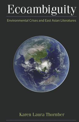 Ecoambiguity : Environmental Crises and East Asian Literatures