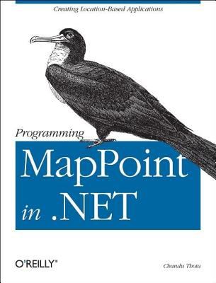 Programming MapPoint In . NET : Creating Location-Based Applications