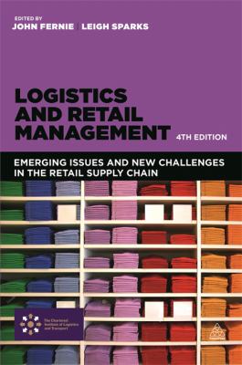 Logistics and Retail Management : Emerging Issues and New Challenges in the Retail Supply Chain