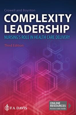 Complexity Leadership : Nursing's Role in Health Care Delivery