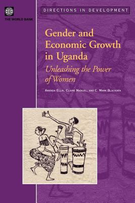 Gender and Economic Growth in Uganda : Unleashing the Power of Women