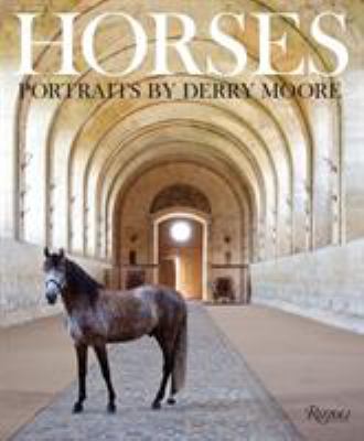 Horses : Portraits of the Equestrian Lifestyle
