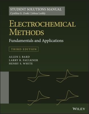 Electrochemical Methods : Fundamentals and Applications 3e, Student Solutions Manual