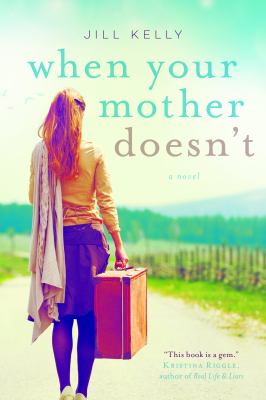 When Your Mother Doesn't : A Novel