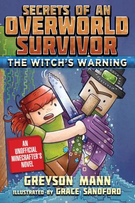 The Witchas Warning : Secrets of an Overworld Survivor