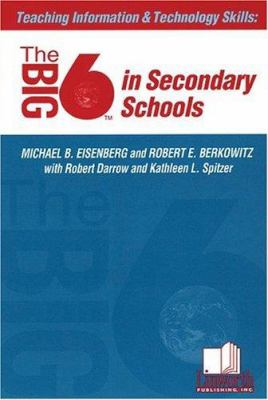 Teaching Information and Technology Skills : The Big6 in Secondary Schools