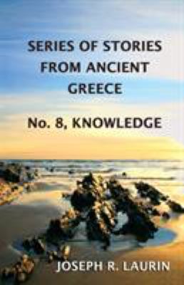 Knowledge : Series of Stories from Ancient Greece