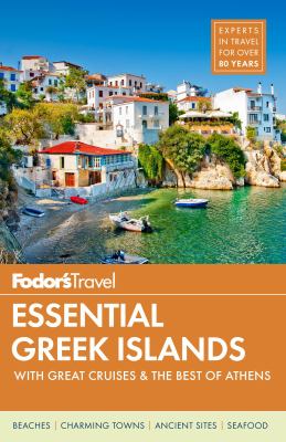 Fodor's Essential Greek Islands : With Great Cruises and the Best of Athens