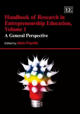 Handbook of Research in Entrepreneurship Education Vol. 2 : A General Perspective