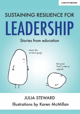 Sustaining Resilience for Leadership : Stories from Education