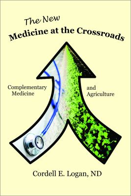 The New Medicine of the Crossroads : Complementary Medicine and Agriculture