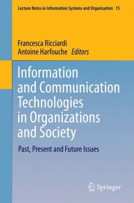 Information and Communication Technologies in Organization and Society : Past, Present and Future Issues
