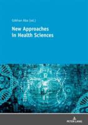 New Approaches in Health Sciences : New Methods and Developments in Health Sciences