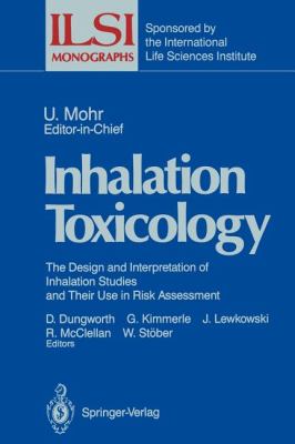 Inhalation Toxicology : The Design and Interpretation of Inhalation Studies and Their Use in Risk Assessment