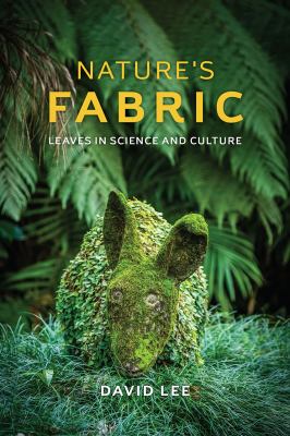 Nature's Fabric : Leaves in Science and Culture