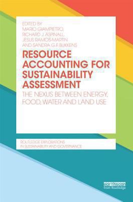 Resource Accounting for Sustainability Assessment : The Nexus Between Energy, Food, Water and Land Use