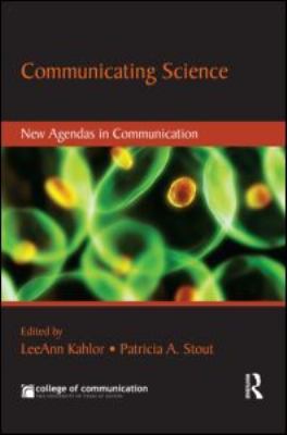 Communicating Science : New Agendas in Communication