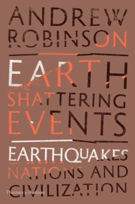 Earth-Shattering Events : Earthquakes, Nations, and Civilization