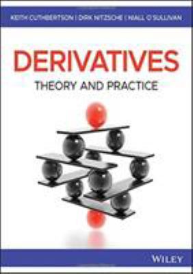 Derivatives : Theory and Practice