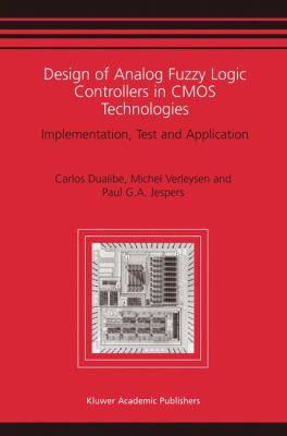 Design of Analog Fuzzy Logic Controllers in CMOS Technologies : Implementation, Test and Application
