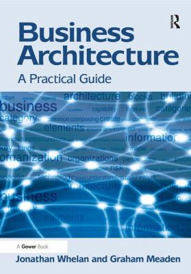 Business Architecture : A Practical Guide