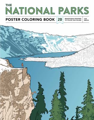 The National Parks Poster Coloring Book : 20 Removable Posters to Color and Frame