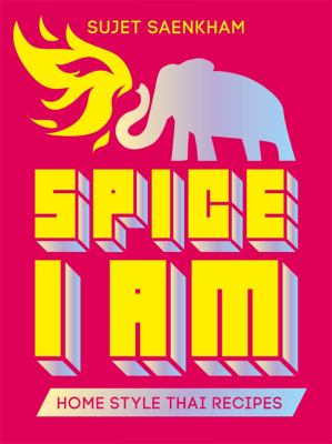 Spice I Am : Home Style Thai Recipes