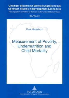 Measurement of Poverty, Undernutrition and Child Mortality