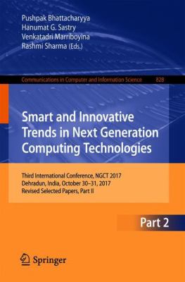 Smart and Innovative Trends in Next Generation Computing Technologies : Third International Conference, NGCT 2017, Dehradun, India, October 30-31, 2017, Revised Selected Papers, Part II