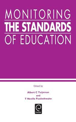Monitoring the Standards of Education : Papers in Honor of John P. Keeves
